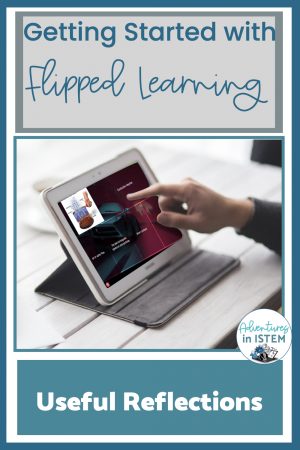 using reflections to guide instruction in you flipped learning class