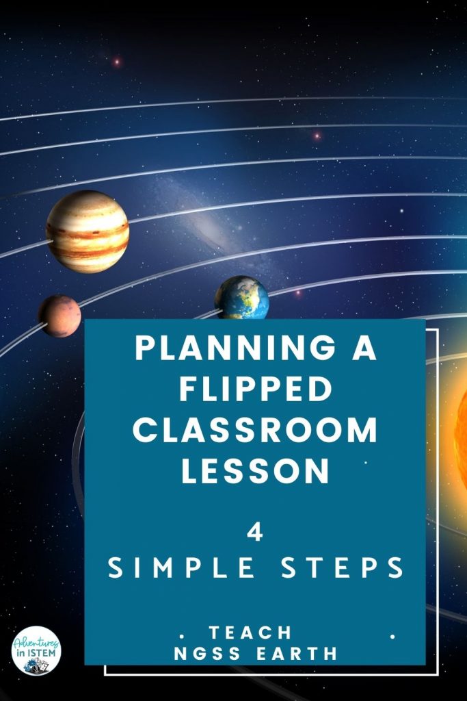 planning a flipped classroom lesson in four simple steps to teach NGSS Earth Science