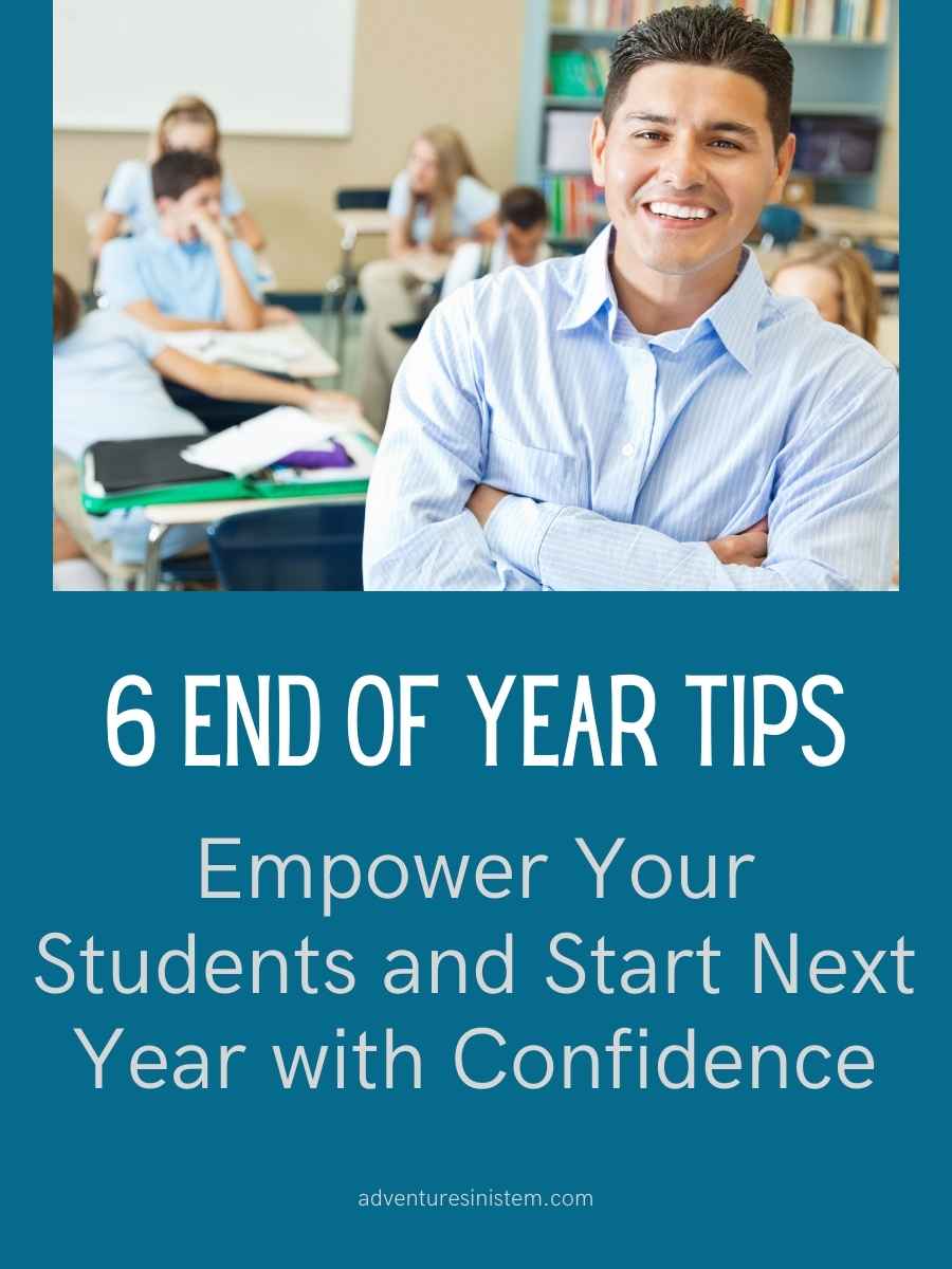 Six End of the Year Tips to Empower Your Students and Start the Next ...