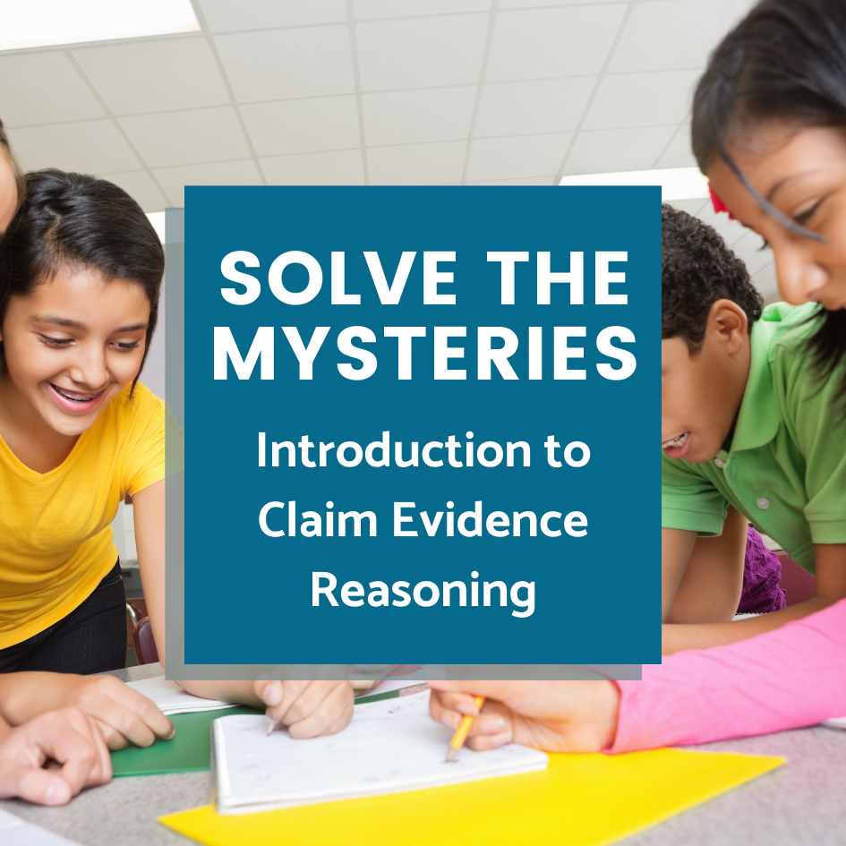 introduction to claim evidence reasoning using solve the mysteries activities
