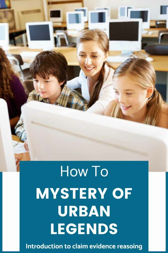 introduction to claim evidence reasoning solve the mystery of urban legends activity