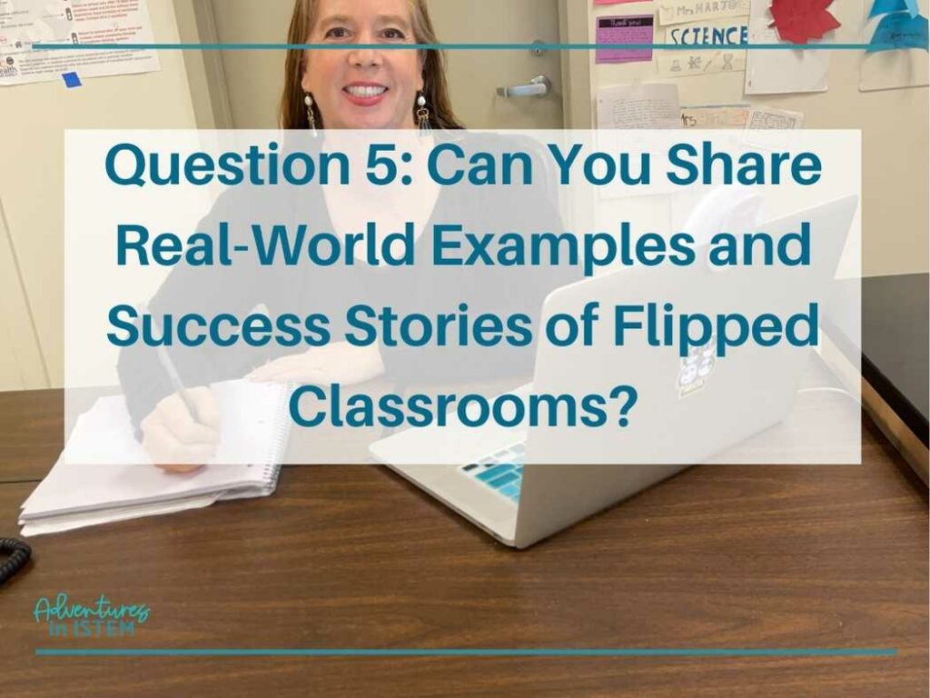 Can you share real world examples and success stories of the flipped classroom? benefits and drawbacks to the flipped classroom model