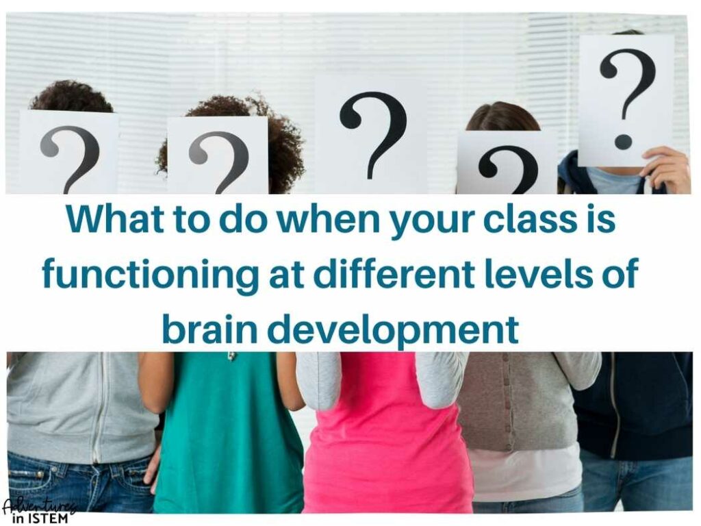 claim evidence reasoning and the teenage brain, what to do when your class is functioning at different levels of brain development