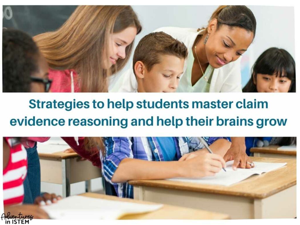 claim evidence reasoning and the teenage brain, strategies to help students master claim evidence reasoning and help their brains grow