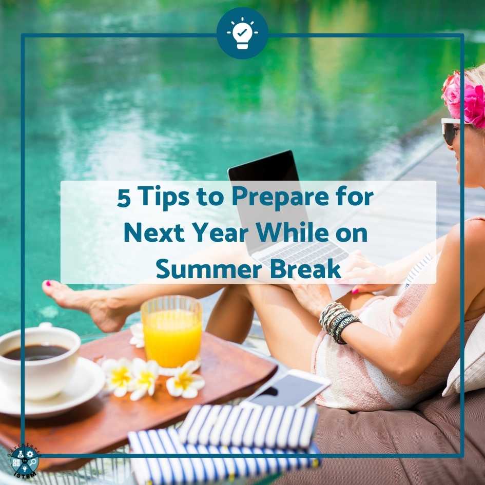 How to Prepare For Next Year While Enjoying Your Summer Vacation ...