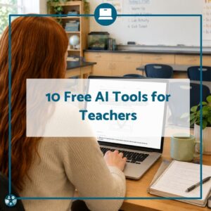10 Free AI Tools for Teachers